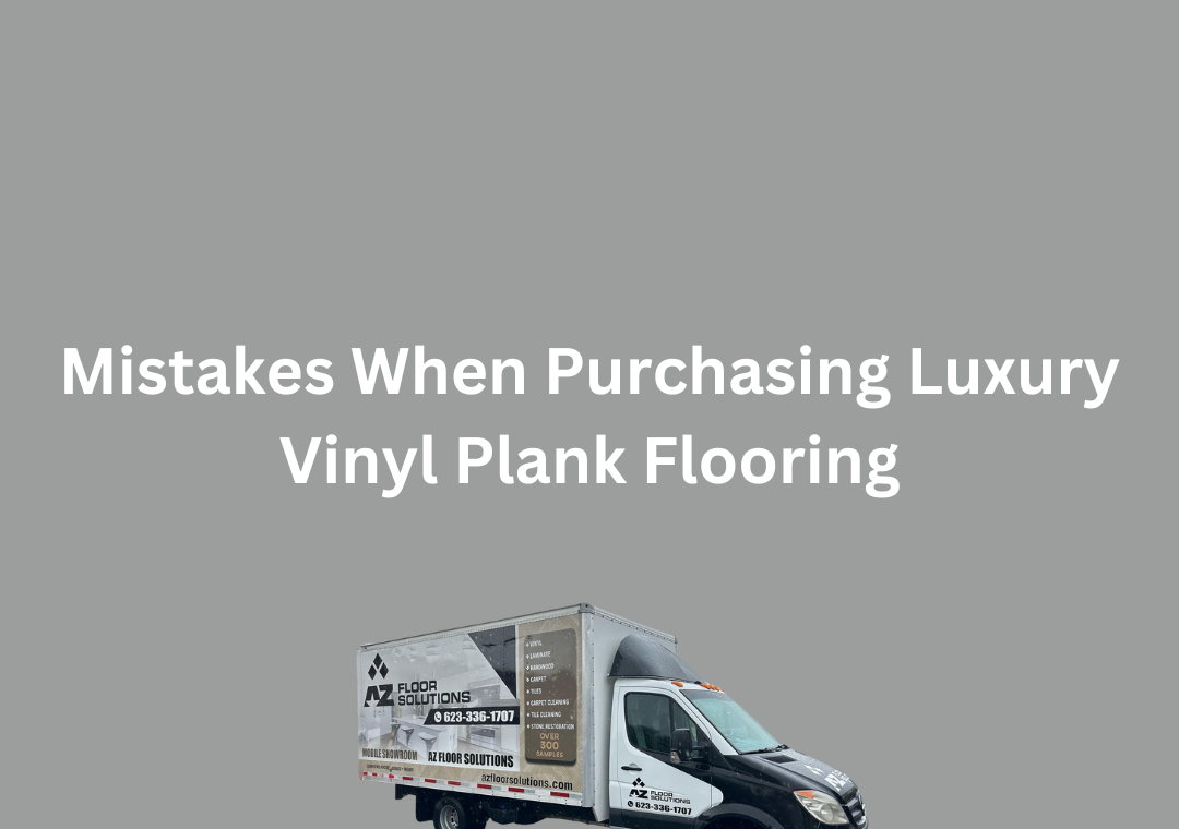 Mistakes When Purchasing Luxury Vinyl Plank Flooring